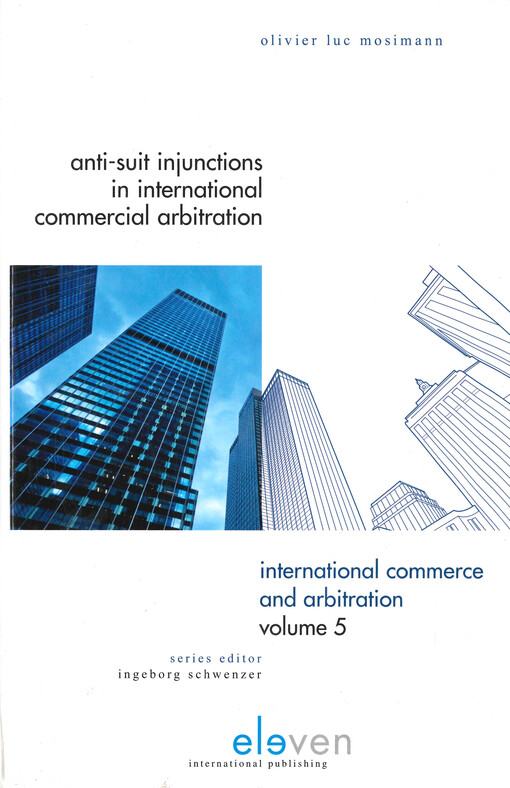 Anti-suit injunctions in international commercial arbitration