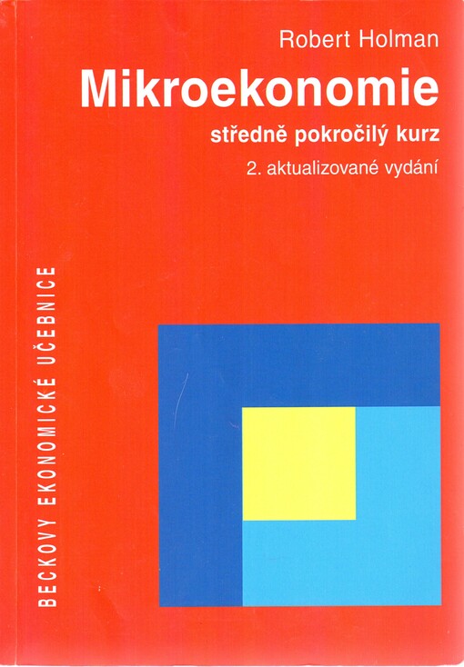 Mikroekonomie: středně pokročilý kurz, 2., aktualiz. vyd.