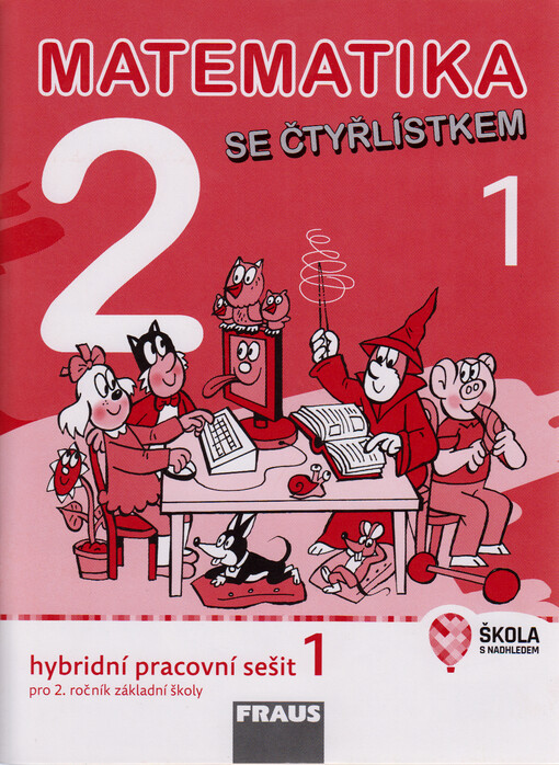 Matematika 2 se Čtyřlístkem : hybridní pracovní sešit pro 2. ročník základní školy
