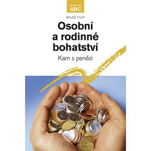 Osobní a rodinné bohatství : kam s penězi., 1. vyd.
