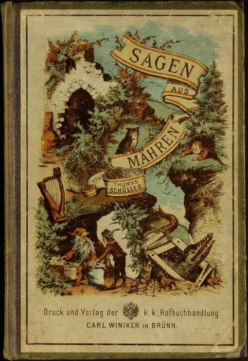 Sagen aus Mähren: zur Weckung und Belebung der Heimatsliebe