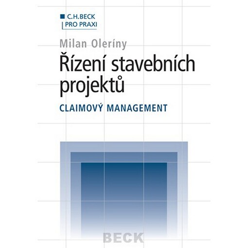 Řízení stavebních projektů : claimový management