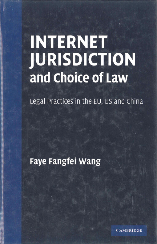 Internet jurisdiction and choice of law: legal practices in the EU, US and China