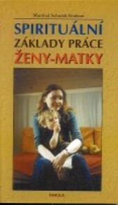 Spirituální základy práce ženy - matky
