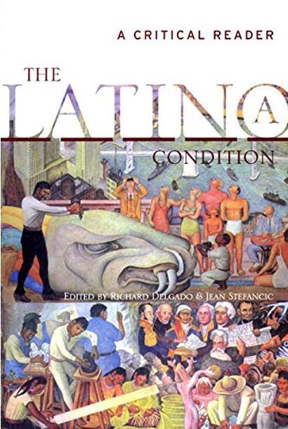 The Latino/a Condition: A Critical Reader