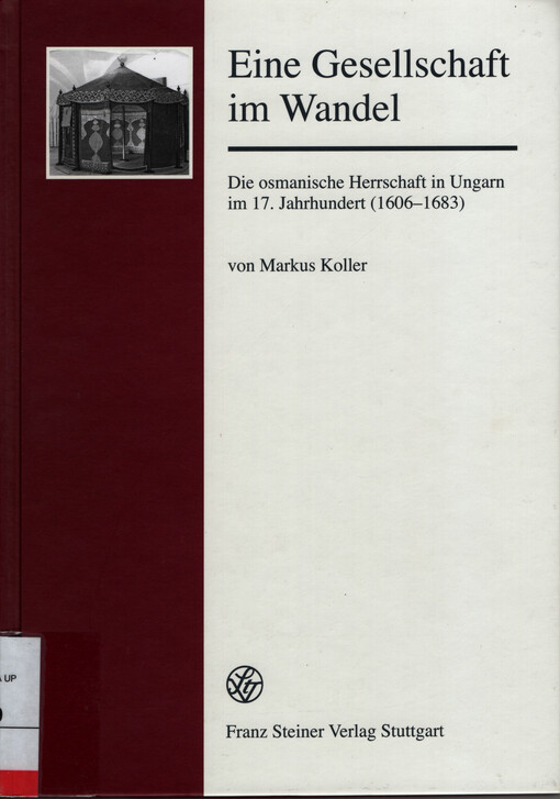 Eine Gesellschaft im Wandel : die osmanische Herrschaft in Ungarn im 17. Jahrhundert (1606-1683)