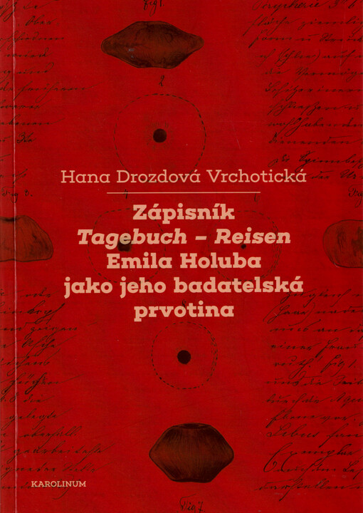 Zápisník Tagebuch - Reisen Emila Holuba jako jeho badatelská prvotina
