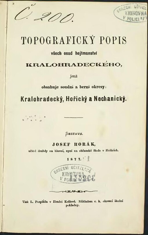 Topografický popis všech osad hejtmanství
                kralohradeckého, jenž obsahuje soudní a berní okresy:
                Kralohradecký, Hořický a Nechanický