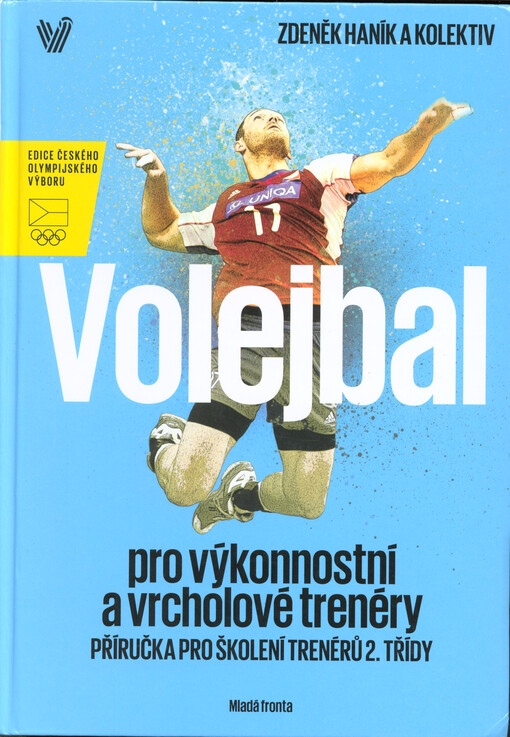 Volejbal pro výkonnostní a vrcholové trenéry : příručka pro školení trenérů 2. třídy