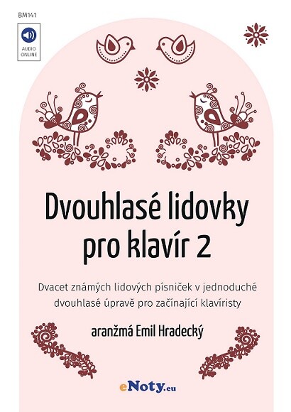 Dvouhlasé lidovky pro klavír 2 : dvacet známých lidových písniček v jednoduché dvouhlasé úpravě pro začínající klavíristy