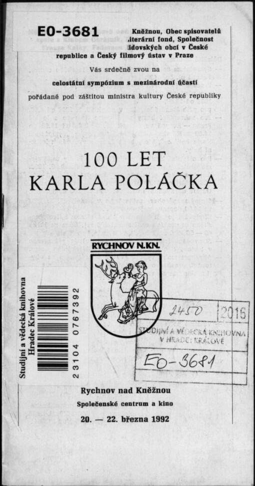 100 let Karla Poláčka: celostátní sympózium s mezinárodní účastí pořádané pod záštitou ministra kultury České republiky : Rychnov nad Kněžnou, Společenské centrum a kino 20.-22. března 1992