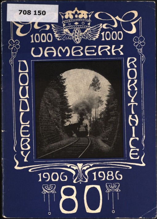 1906-1986: 80 let místní dráhy : Doudleby nad Orlicí - Vamberk - Rokytnice v Orlických horách