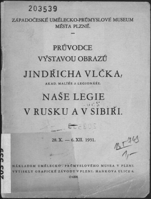 Průvodce výstavou obrazů Jindřicha Vlčka, akad. malíře a legionáře: naše legie v Rusku a v Sibiři : 28.X.-6.XII.1931