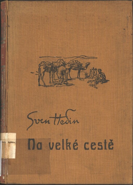 Na velké cestě :[moje výprava se Švédy, Němci a Číňany pouští Gobi]
