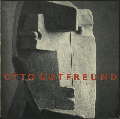 Otto Gutfreund :katalog výstavy, Praha, září-listopad 1965