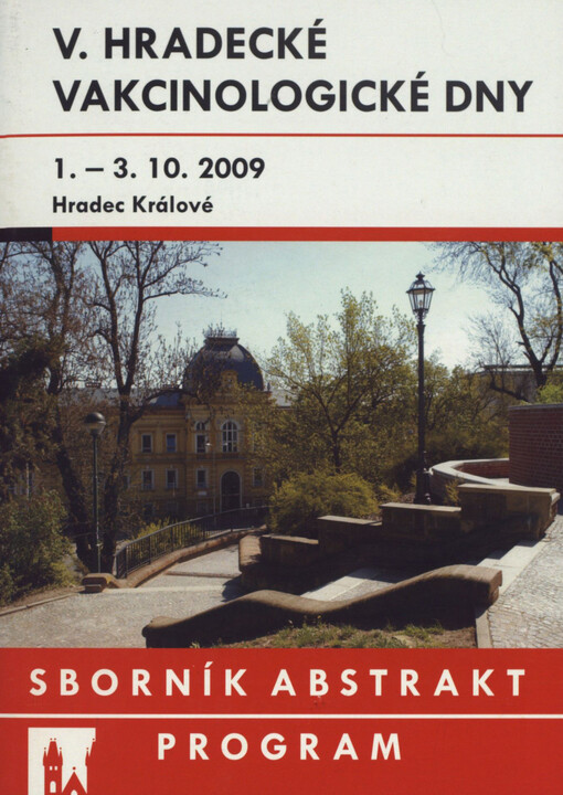 V. Hradecké vakcinologické dny : sborník abstrakt : 1.10.-3.10.2009 Hradec Králové : [program]