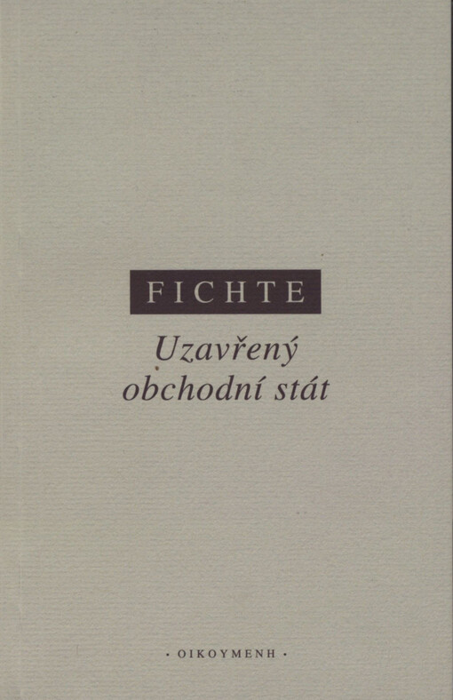 Uzavřený obchodní stát: filosofický návrh jako dodatek k právní nauce a ukázka budoucí politiky