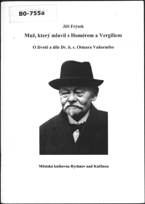 Muž, který mluvil s Homérem a Vergiliem: o životě a díle Dr.h.c. Otmara Vaňorného