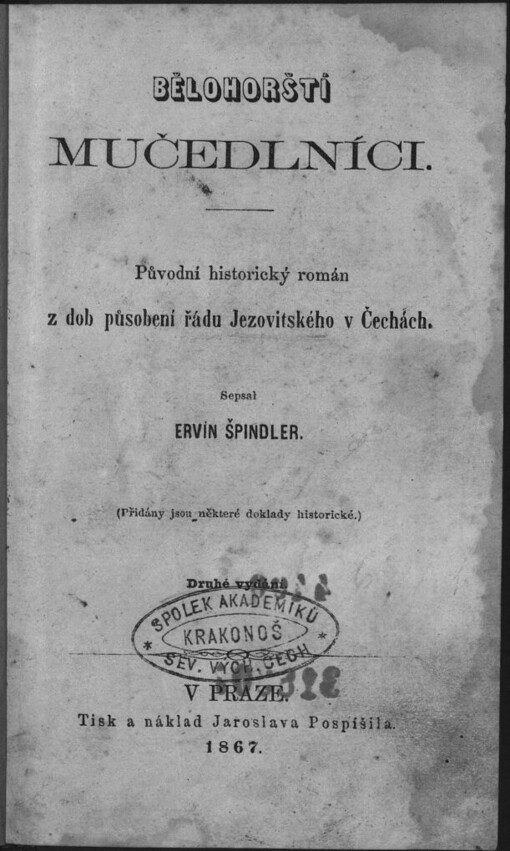 Bělohorští mučedlníci: původní historický román z dob působení řádu Jezovitského v Čechách