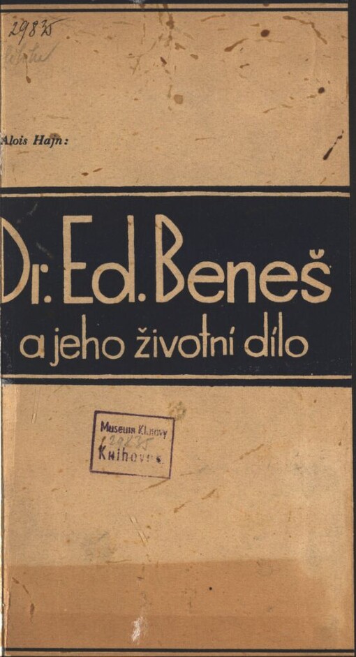 Dr. Edvard Beneš a jeho životní dílo: prosloveno k 50. narozeninám