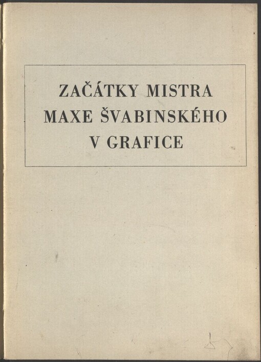 Začátky mistra Maxe Švabinského v grafice: z vypravování rytce Eduarda Karla, jeho učitele grafiky