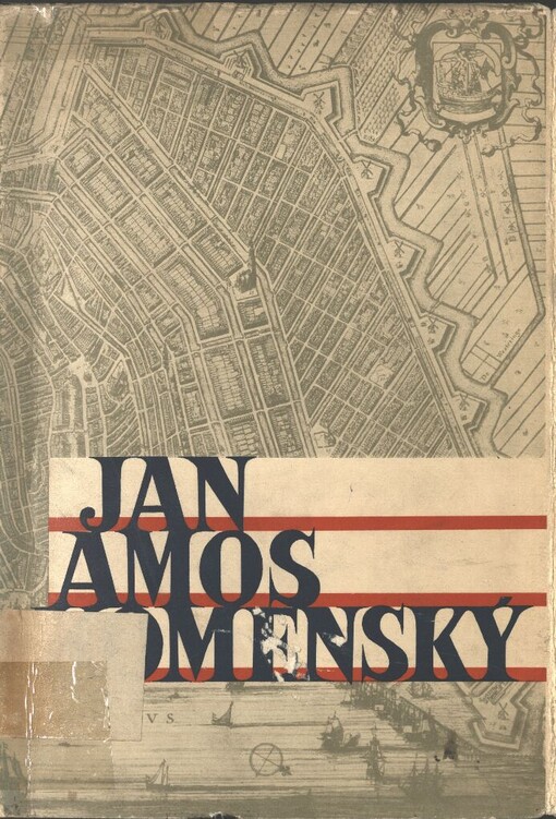 Jan Amos Komenský: soubor statí o životě a díle učitele národů