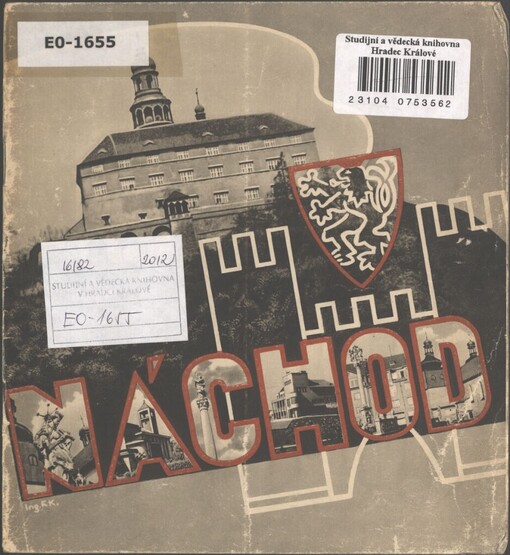 Náchod: [navštivte památný Jiráskův kraj : propagační brožura]