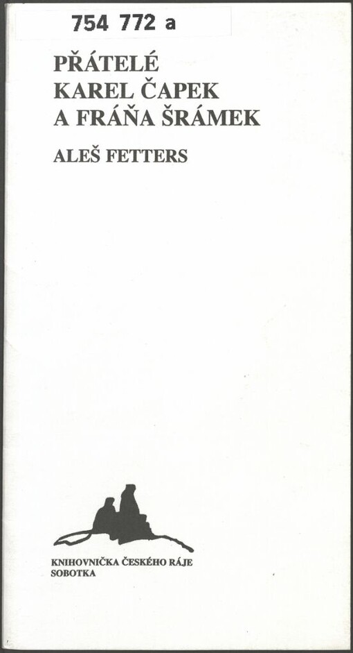 Přátelé Karel Čapek a Fráňa Šrámek