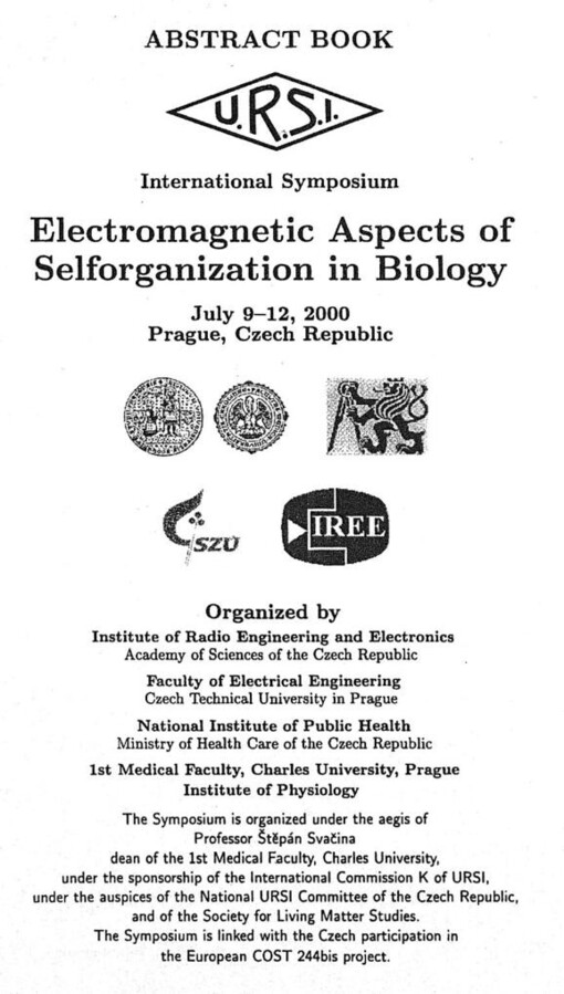 Electromagnetic aspects of selforganization in biology: international symposium, July 9-12, 2000, Prague, Czech Republic : abstract book /