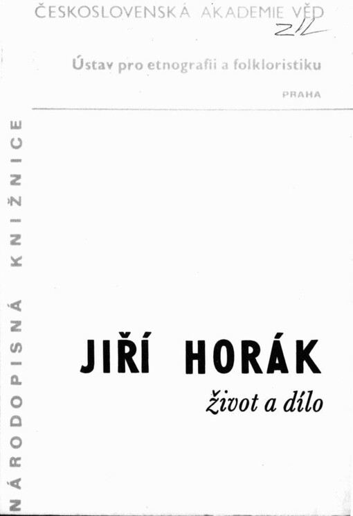 Jiří Horák: život a dílo : sborník k devadesátinám akademika Jiřího Horáka = Jiří Horák : Sammelbuch zum neunzigsten Lebensjahr des Akademikers Jiří Horák