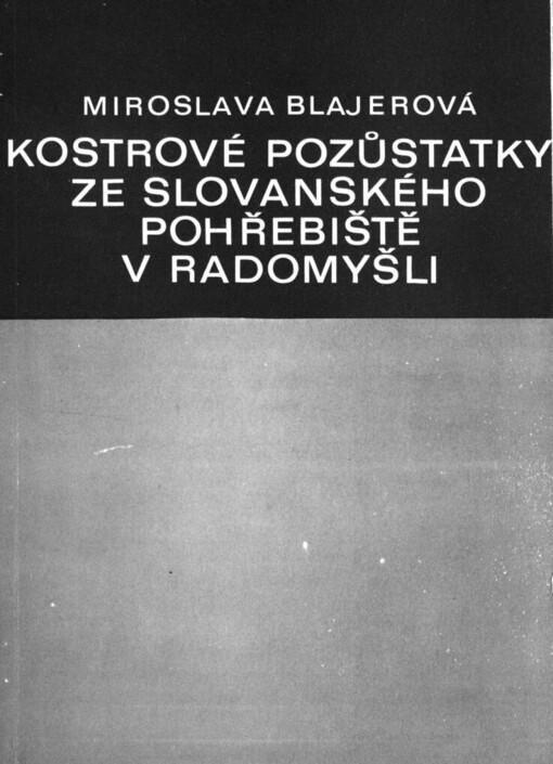 Kostrové pozůstatky ze slovanského pohřebiště v Radomyšli