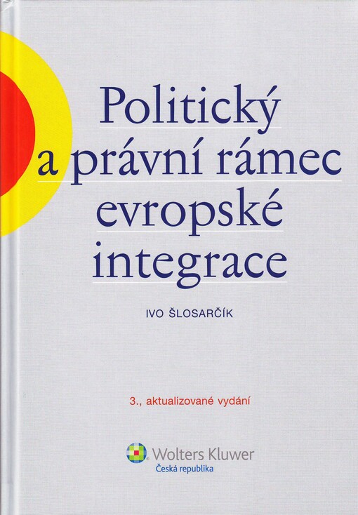 Politický a právní rámec evropské integrace :(včetně změn podle Lisabonské smlouvy)