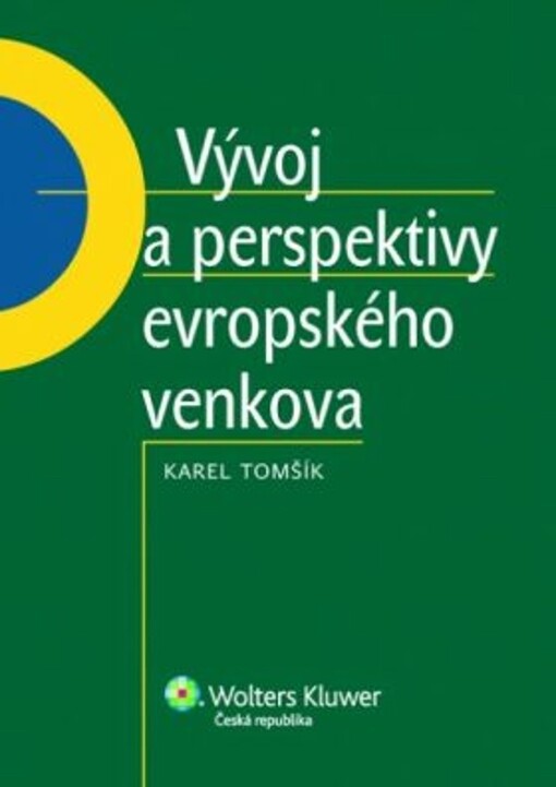 Vývoj a perspektivy evropského venkova: aspekty konkurenceschopnosti a udržitelného rozvoje v evropském venkovském prostoru v prostředí globalizace