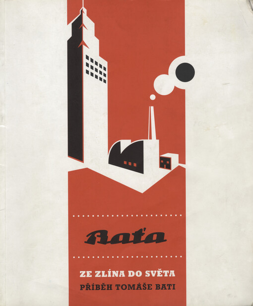 Ze Zlína do světa: příběh Tomáše Bati