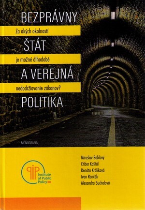 Bezprávny štát a verejná politika : za akých okolností je možné dlhodobé nedodržiavanie zákonov ?