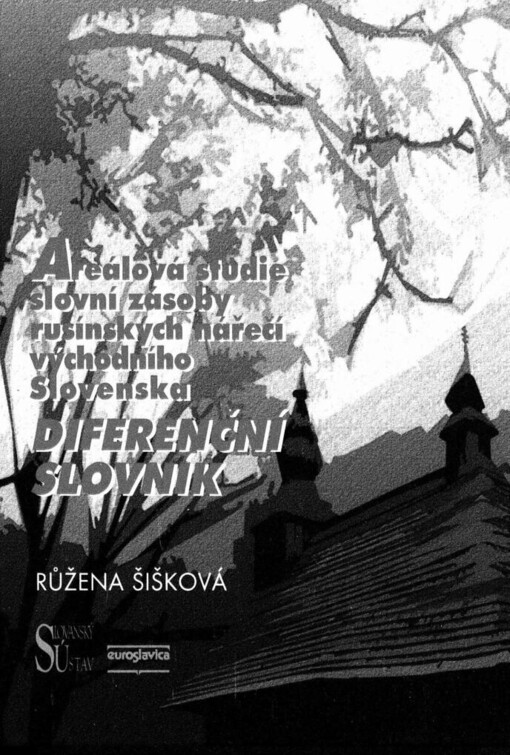 Areálová studie slovní zásoby rusínských nářečí východního Slovenska: diferenční slovník