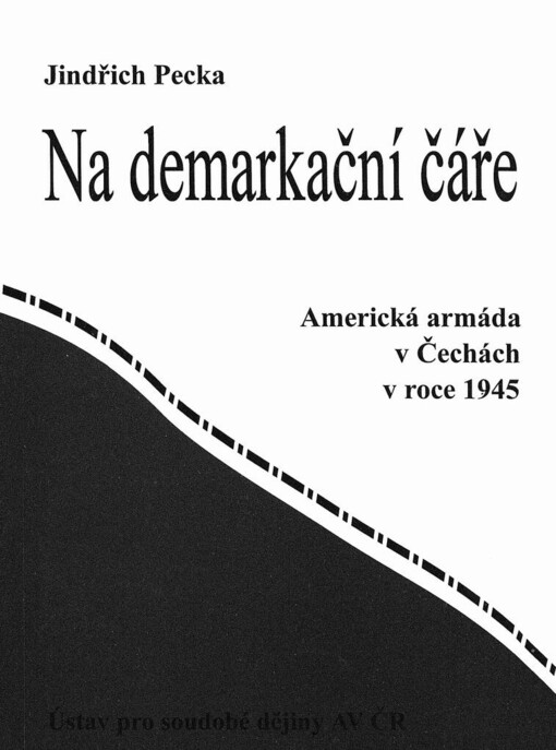 Na demarkační čáře: americká armáda v Čechách v roce 1945
