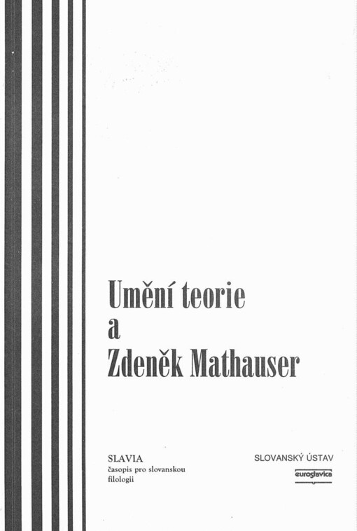 Umění teorie a Zdeněk Mathauser: soubor statí k osmdesátinám prof. Ph.Dr. Zdeňka Mathausera, DrSC