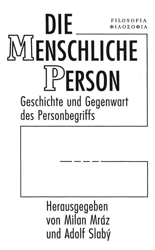 Die menschliche Person :: Geschichte und Gegenwart des Personbegriffs : Abhandlungen des Symposiums 