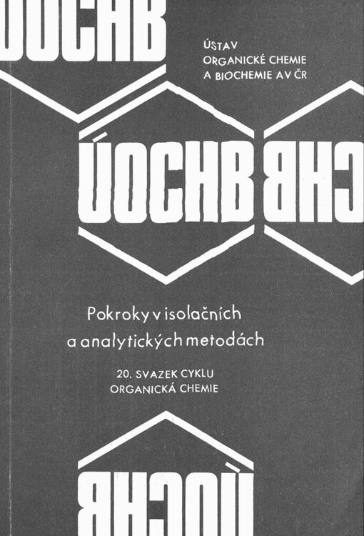 Pokroky v isolačních a analytických metodách :20. svazek cyklu Organická chemie [k 23. kursu