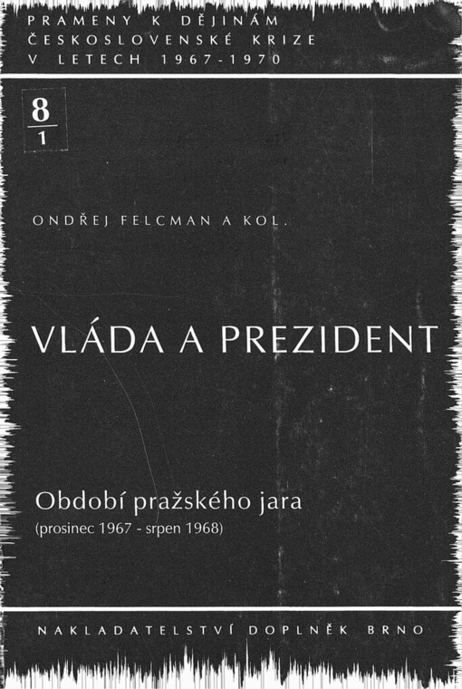 Vláda a prezident: období pražského jara (prosinec 1967 - srpen 1968)