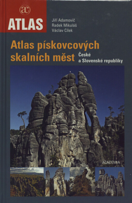Atlas pískovcových skalních měst České a Slovenské republiky: geologie a geomorfologie