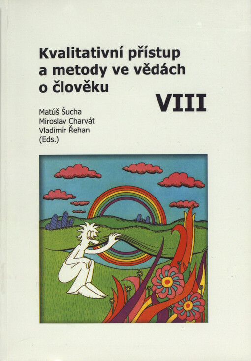 Kvalitativní přístup a metody ve vědách o člověku VIII