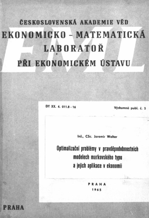 Optimalizační problémy v pravděpodobnostních modelech Markovovského typu a jejich aplikace v ekonomii