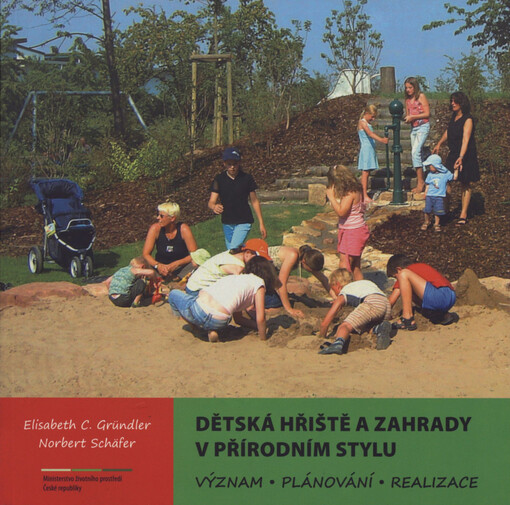 Dětská hřiště a zahrady v přírodním stylu : význam, plánování, realizace