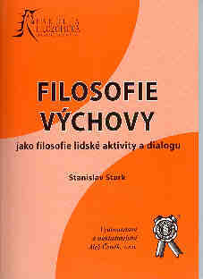 Filosofie výchovy jako filosofie lidské aktivity a dialogu : se zaměřením na učení Hanse-Georga Gadamera a Otto Friedricha Bollnowa