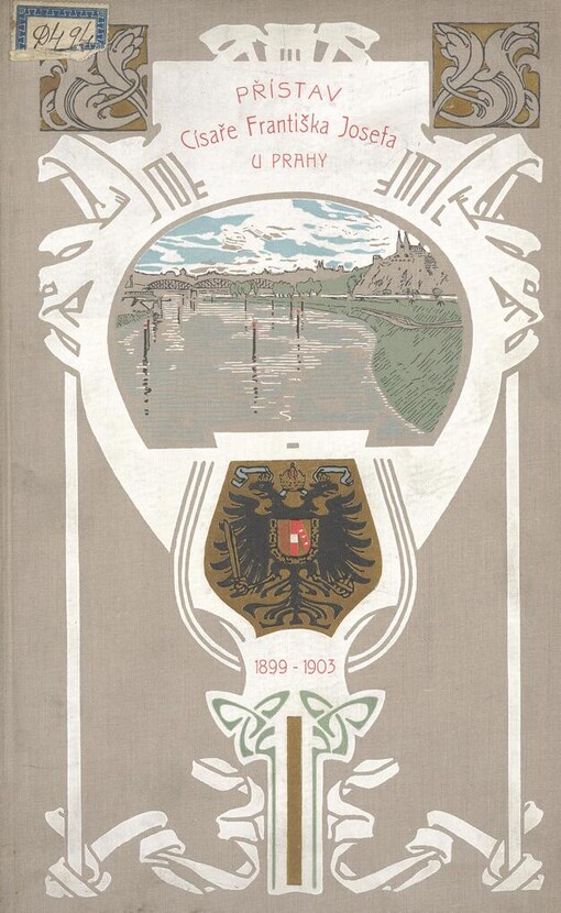 Přístav Císaře Františka Josefa I. v Praze-Smíchově-Zlíchově (Císařská louka) na Vltavě 1899-1903