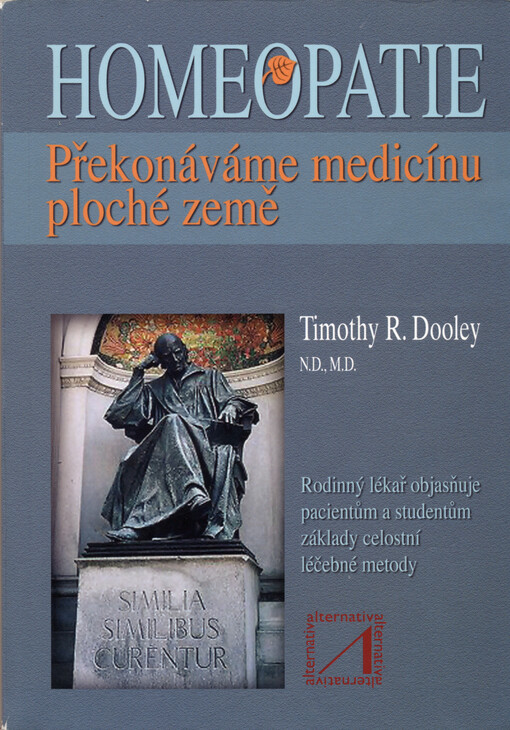 Homeopatie - překonáváme medicínu ploché země: Timothy R. Dooley