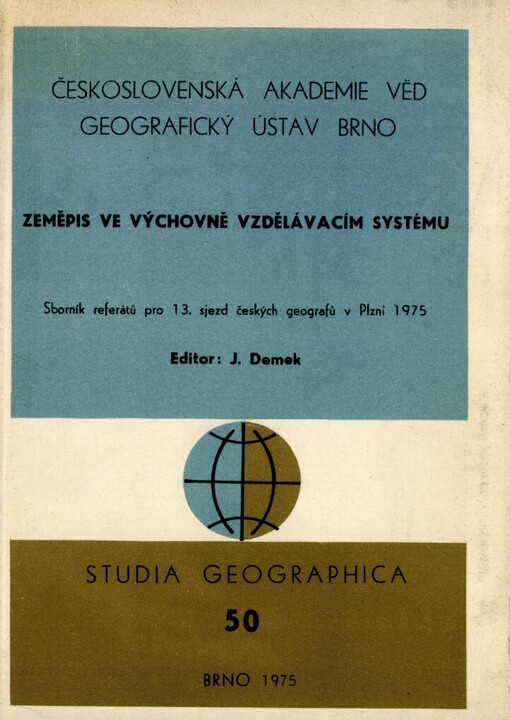 Zeměpis ve výchovně vzdělávacím systému: Sborník ref. pro 13. sjezd čes. geografů v Plzni 1975