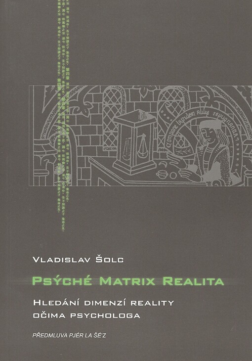Psýché Matrix Realita - Hledání dimenzí reality očima psychologa